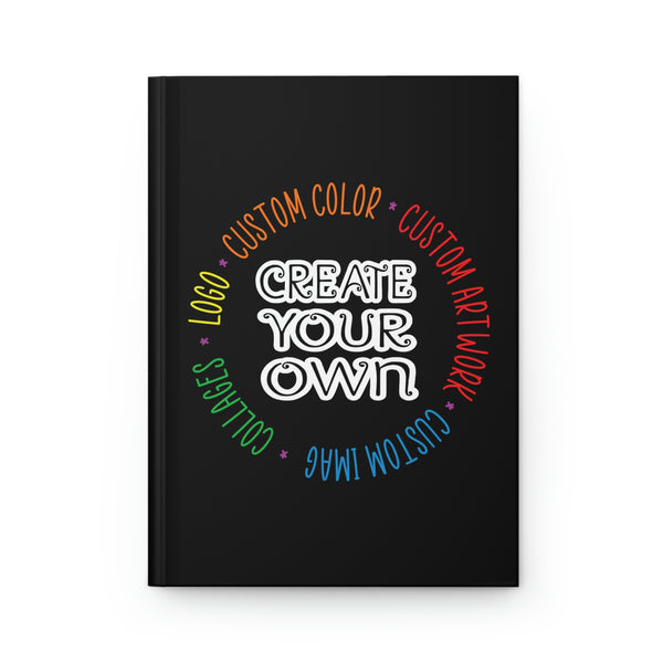 CREATE YOUR OWN Hardcover Journal Matte, custom notebook, hardcover notebook, writing journal, lined paper